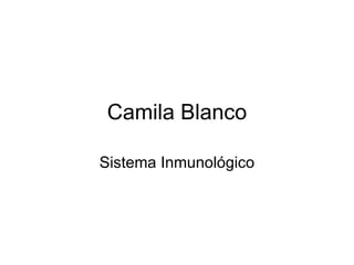 Camila Blanco Sistema Inmunológico 