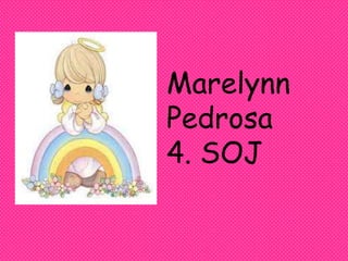 Marelynn Pedrosa  4. SOJ 