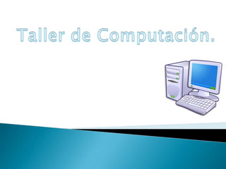 Taller de Computación. 