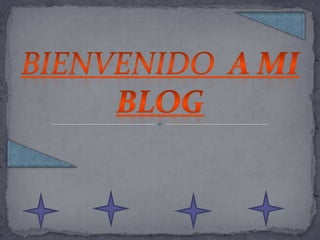 Bienvenido  a mi blog 