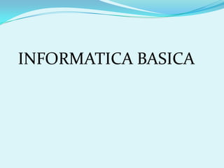 INFORMATICA BASICA  