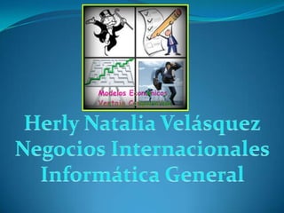 Herly Natalia Velásquez Negocios Internacionales Informática General 