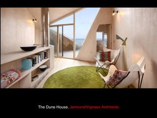 The Dune House.   Jarmund/Vignaes Architects. 
