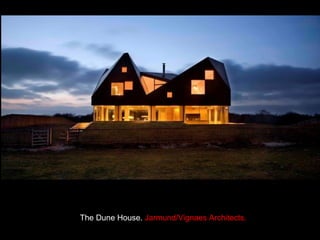 The Dune House.   Jarmund/Vignaes Architects. 