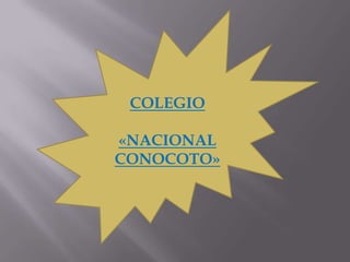 COLEGIO

«NACIONAL
CONOCOTO»
 