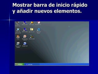 Mostrar barra de inicio rápido y añadir nuevos elementos. 