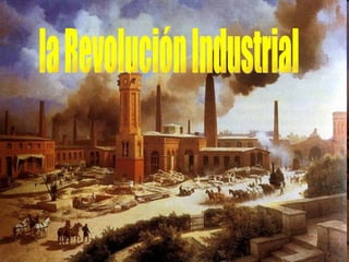 la Revolución Industrial 
