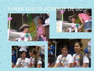 Y PARA QUE SE ACUERDE DE UD… 