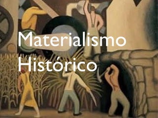 Materialismo Histórico 