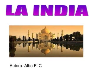 Autora  Alba F. C LA INDIA 
