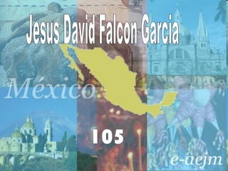Jesus David Falcon Garcia 105 