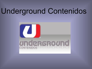 Underground Contenidos 