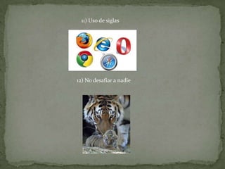 11) Uso de siglas
12) No desafiar a nadie