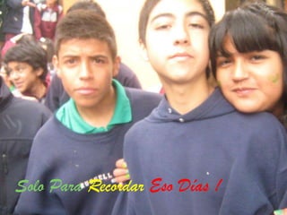 Solo Para Recordar Eso Días !
 