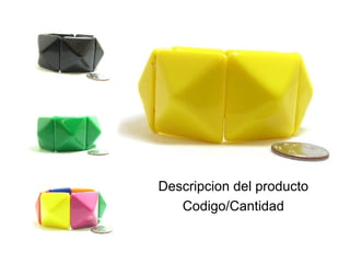 Descripcion del producto Codigo/Cantidad 