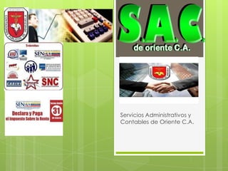 Servicios Administrativos y
Contables de Oriente C.A.
 