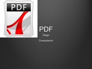 PDF
   Diego

Computación
 