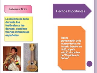 La Música Típica
Hechos Importantes