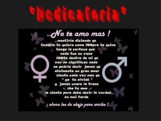 * D e d i c a t o r i a * 