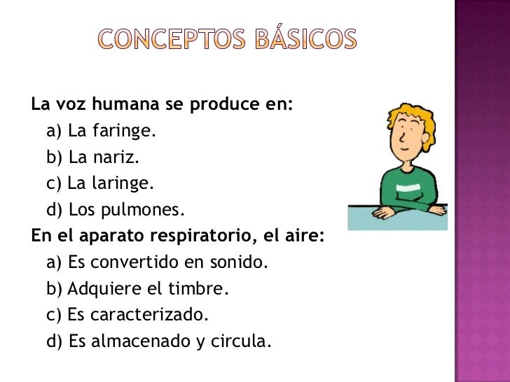 Técnica Vocal 1. Características acústicas del sonido vocal.