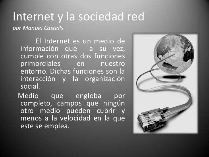 Internet Y La Sociedad Red Resumen es.slideshare.net