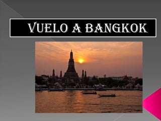 Vuelo a bangkok
 