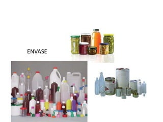ENVASE
 
