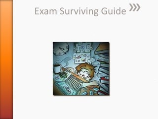 Exam Surviving Guide 