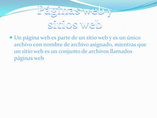  Un página web es parte de un sitio web y es un único
 archivo con nombre de archivo asignado, mientras que
 un sitio web es un conjunto de archivos llamados
 páginas web
 