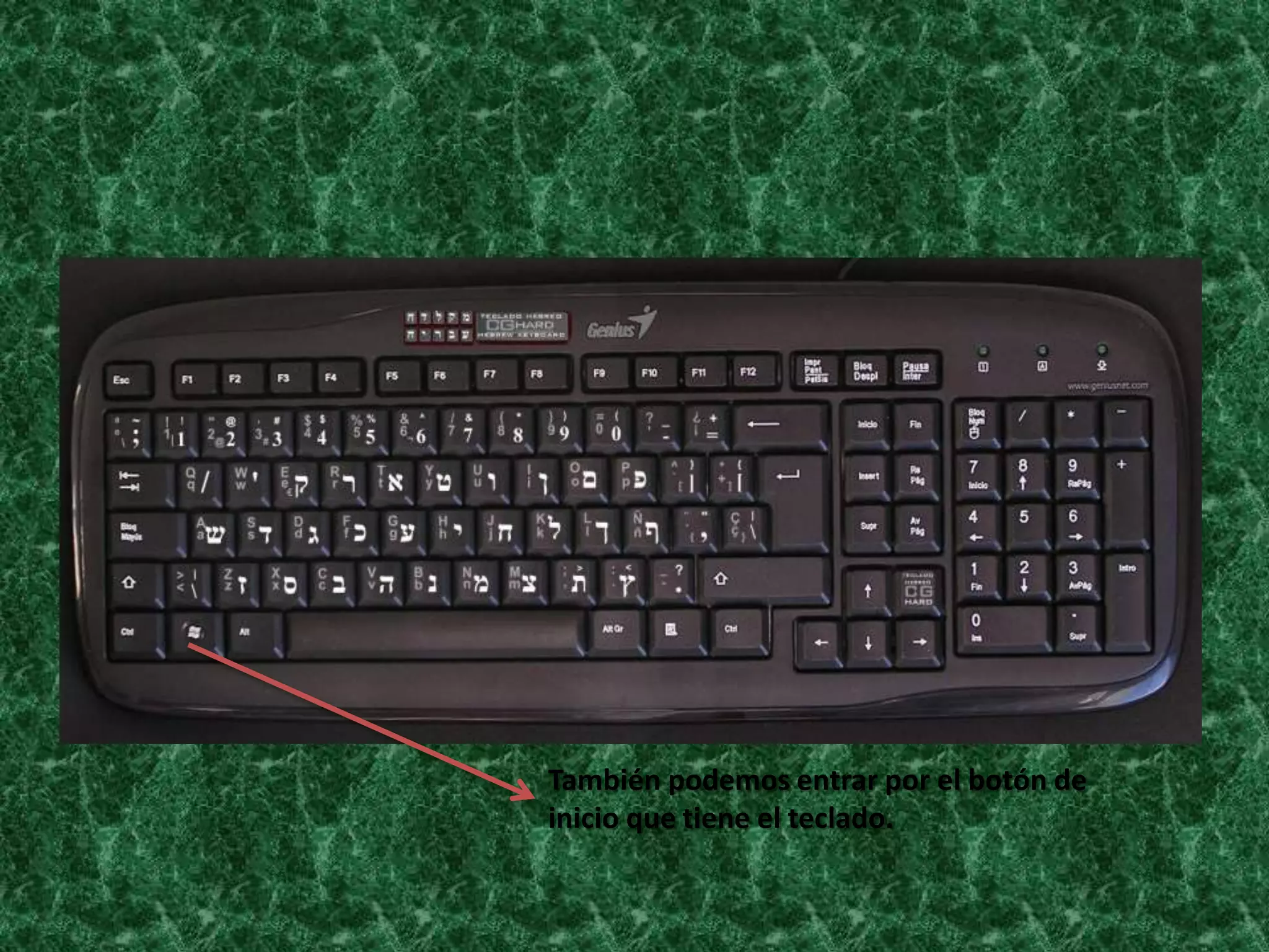 También podemos entrar por el botón de
inicio que tiene el teclado.
 