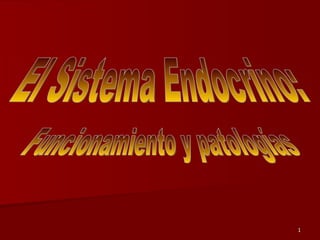 El Sistema Endocrino: Funcionamiento y patologías 