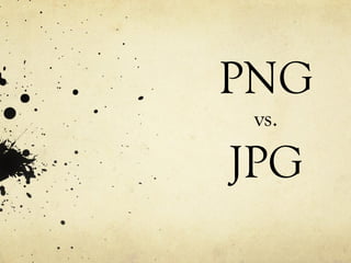 PNG vs. JPG 