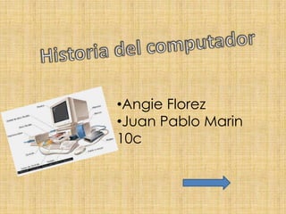 •Angie Florez
•Juan Pablo Marin
10c
 