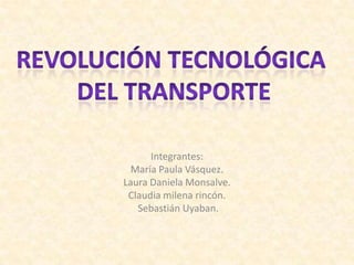 Integrantes:
  María Paula Vásquez.
Laura Daniela Monsalve.
 Claudia milena rincón.
   Sebastián Uyaban.
 
