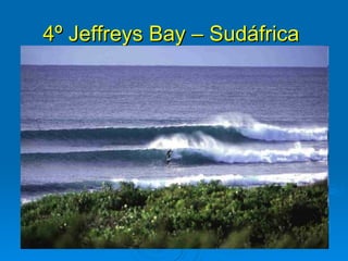 4º Jeffreys Bay – Sudáfrica
 