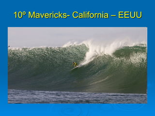 10º Mavericks- California – EEUU
 