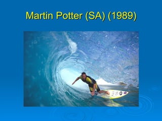 Martin Potter (SA) (1989)
 