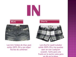 Las mini faldas de blue jean están 100% IN y son súper fáciles de combinar. Los shorts cuadriculados están 100% IN y los puedes usar en casi cualquier ocasión, tanto para una fiesta en la noche como para un día en la playa. Mini Faldas Shorts Cuadriculados 