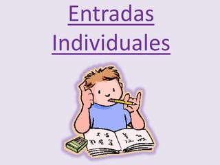 Entradas
Individuales