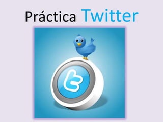 Práctica Twitter