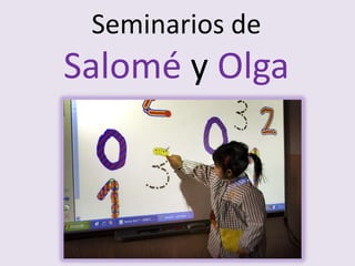 Seminarios de
Salomé y Olga