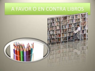 A FAVOR O EN CONTRA LIBROS
 