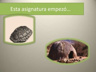 Esta asignatura empezó…
 