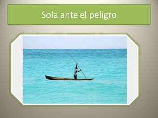 Sola ante el peligro
 