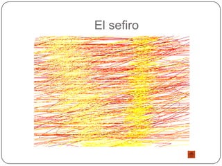 El sefiro
 