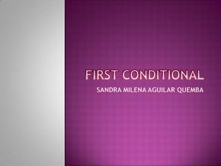 First Conditional Sandra Aguilar