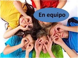 En equipo
 