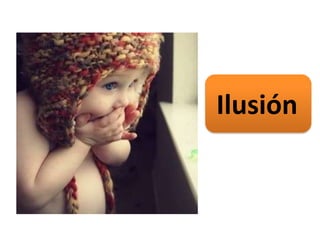 Ilusión
 