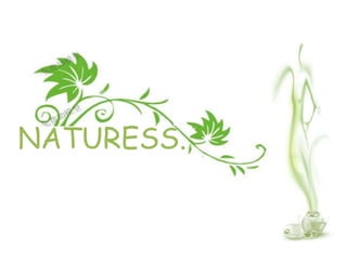 NATURESS.
 