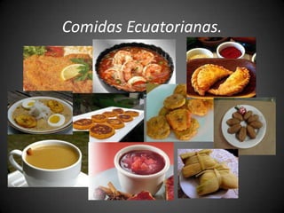 Comidas Ecuatorianas.
 